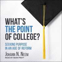 What's the Point of College? : Seeking Purpose in an Age of Reform （Library）