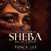 The Legend of Sheba Lib/E : Rise of a Queen （Library）