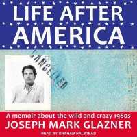 Life after America : A Memoir about the Wild and Crazy 1960s