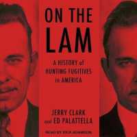 On the Lam : A History of Hunting Fugitives in America