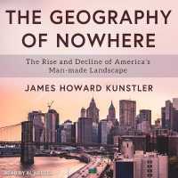 The Geography of Nowhere Lib/E : The Rise and Decline of America's Man-Made Landscape （Library）