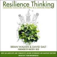 Resilience Thinking : Sustaining Ecosystems and People in a Changing World （Library）