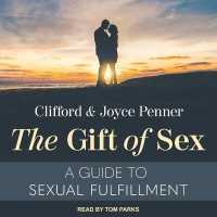 The Gift of Sex Lib/E : A Guide to Sexual Fulfillment （Library）