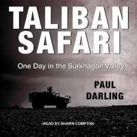 Taliban Safari : One Day in the Surkhagan Valley （Library）