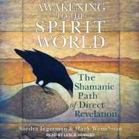 Awakening to the Spirit World : The Shamanic Path of Direct Revelation