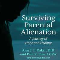 Surviving Parental Alienation : A Journey of Hope and Healing