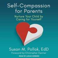 Self-Compassion for Parents : Nurture Your Child by Caring for Yourself （Library）