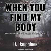 When You Find My Body Lib/E : The Disappearance of Geraldine Largay on the Appalachian Trail