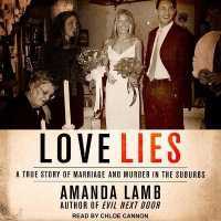 Love Lies : A True Story of Marriage and Murder in the Suburbs （Library）