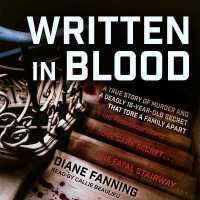 Written in Blood : A True Story of Murder and a Deadly 16-Year-Old Secret That Tore a Family Apart （Library）