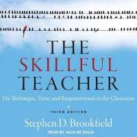 The Skillful Teacher Lib/E : On Technique, Trust, and Responsiveness in the Classroom （Library）