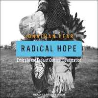 Radical Hope : Ethics in the Face of Cultural Devastation