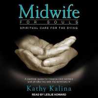 Midwife for Souls : Spiritual Care for the Dying: Revised Edition