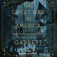 The Great War in America : World War I and Its Aftermath
