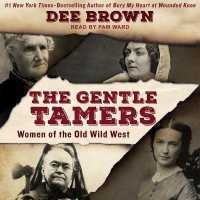 The Gentle Tamers Lib/E : Women of the Old Wild West （Library）
