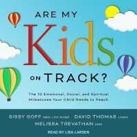 Are My Kids on Track? Lib/E : The 12 Emotional, Social, and Spiritual Milestones Your Child Needs to Reach