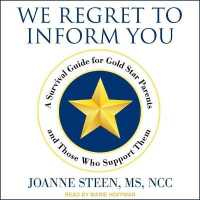 We Regret to Inform You : A Survival Guide for Gold Star Parents and Those Who Support Them