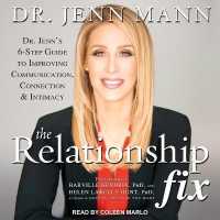 The Relationship Fix : Dr. Jenn's 6-Step Guide to Improving Communication, Connection