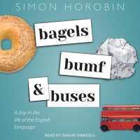 Bagels, Bumf, and Buses : A Day in the Life of the English Language （Library）