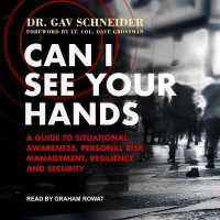 Can I See Your Hands Lib/E : A Guide to Situational Awareness, Personal Risk Management, Resilience and Security