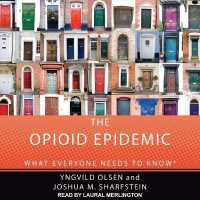 The Opioid Epidemic Lib/E : What Everyone Needs to Know （Library）