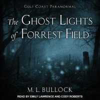 The Ghost Lights of Forrest Field Lib/E (Gulf Coast Paranormal Series Lib/e) （Library）