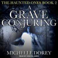 A Grave Conjuring Lib/E (Paranormal Suspense Series Lib/e) （Library）