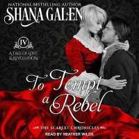 To Tempt a Rebel (Scarlet Chronicles Lib/e) （Library）
