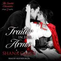 Traitor in Her Arms (Scarlet Chronicles Lib/e) （Library）