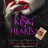 The King of Hearts 3 Lib/E (Undercity Chronicles Series Lib/e) （Library）