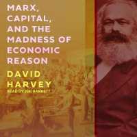 Marx, Capital, and the Madness of Economic Reason （Library）