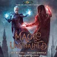 Magic Unchained (Age of Magic: Hand of Justice Series Lib/e) （Library）