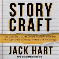 Storycraft : The Complete Guide to Writing Narrative Nonfiction (Chicago Guides to Writing, Editing, and Publishing) （Library）
