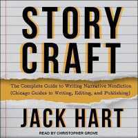 Storycraft : The Complete Guide to Writing Narrative Nonfiction (Chicago Guides to Writing, Editing, and Publishing)