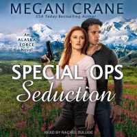 Special Ops Seduction (Alaska Force Series Lib/e) （Library）