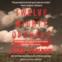 Twelve Mighty Orphans : The Inspiring True Story of the Mighty Mites Who Ruled Texas Football （Library）