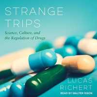 Strange Trips : Science, Culture, and the Regulation of Drugs