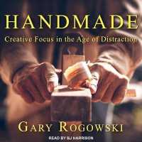 Handmade : Creative Focus in the Age of Distraction （Library）