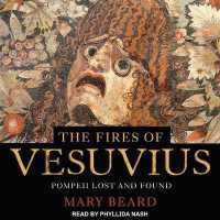 The Fires of Vesuvius : Pompeii Lost and Found