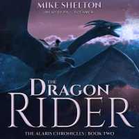 The Dragon Rider Lib/E (Alaris Chronicles Series Lib/e) （Library）