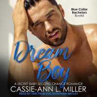 Dream Boy : A Secret Baby Second Chance Romance (Blue Collar Bachelors)