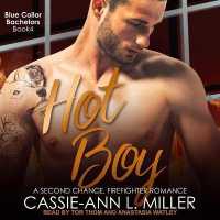 Hot Boy : A Second Chance, Firefighter Romance (Blue Collar Bachelors Series Lib/e) （Library）