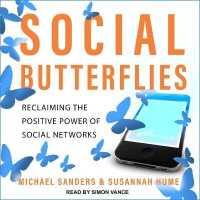 Social Butterflies : Reclaiming the Positive Power of Social Networks