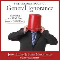 The Second Book of General Ignorance Lib/E : Everything You Think You Know Is (Still) Wrong （Library）