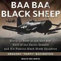 Baa Baa Black Sheep : The True Story of the Bad Boy Hero of the Pacific Theatre and His Famous Black Sheep Squadron (Military Classics)