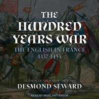 The Hundred Years War Lib/E : The English in France 1337-1453 （Library）