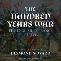 The Hundred Years War : The English in France 1337-1453