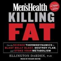 Men's Health Killing Fat Lib/E : Use the Science of Thermodynamics to Blast Belly Bloat, Destroy Flab, and Stoke Your Metabolism
