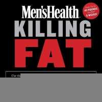 Men's Health Killing Fat : Use the Science of Thermodynamics to Blast Belly Bloat, Destroy Flab, and Stoke Your Metabolism