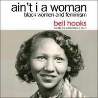 Ain't I a Woman : Black Women and Feminism 2nd Edition （Library）